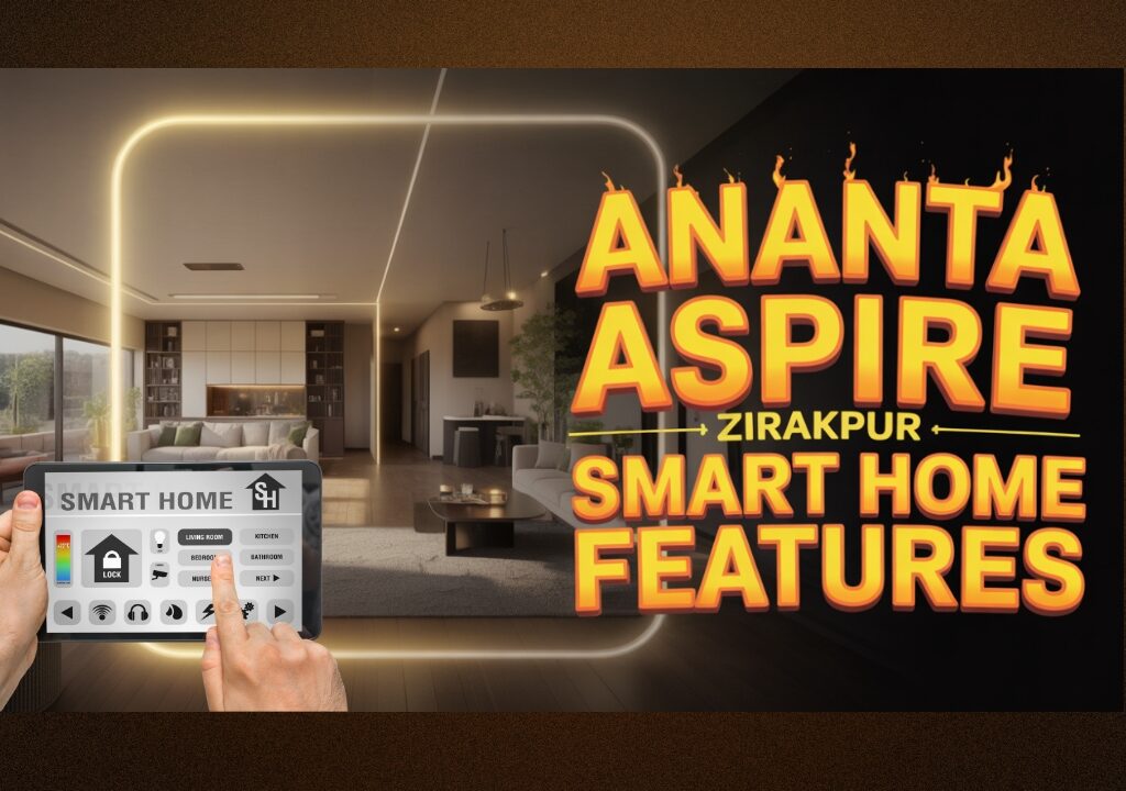 Ananta Aspire Zirakpur Smart Home Features